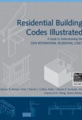 Residential Building Codes Illustrated. A Guide to Understanding the 2009 International Residential Code ()