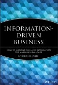Information-Driven Business. How to Manage Data and Information for Maximum Advantage ()