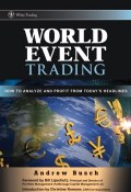 World Event Trading. How to Analyze and Profit from Todays Headlines ()