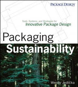 Книга "Packaging Sustainability. Tools, Systems and Strategies for Innovative Package Design" – 