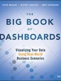 The Big Book of Dashboards. Visualizing Your Data Using Real-World Business Scenarios ()