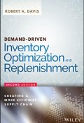 Demand-Driven Inventory Optimization and Replenishment. Creating a More Efficient Supply Chain ()