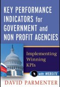 Key Performance Indicators for Government and Non Profit Agencies. Implementing Winning KPIs ()