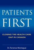 Patients First. Closing the Health Care Gap in Canada ()