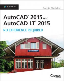 Книга "AutoCAD 2015 and AutoCAD LT 2015: No Experience Required. Autodesk Official Press" – 