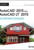 AutoCAD 2015 and AutoCAD LT 2015: No Experience Required. Autodesk Official Press ()