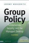 Group Policy. Fundamentals, Security, and the Managed Desktop ()