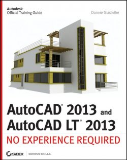 Книга "AutoCAD 2013 and AutoCAD LT 2013. No Experience Required" – 