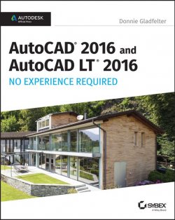 Книга "AutoCAD 2016 and AutoCAD LT 2016 No Experience Required. Autodesk Official Press" – 