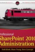 Professional SharePoint 2010 Administration ()