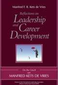 Reflections on Leadership and Career Development. On the Couch with Manfred Kets de Vries ()