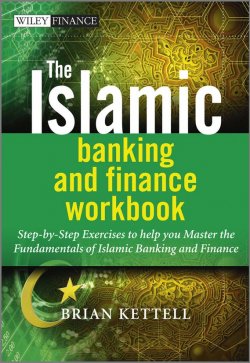 Книга "The Islamic Banking and Finance Workbook. Step-by-Step Exercises to help you Master the Fundamentals of Islamic Banking and Finance" – 