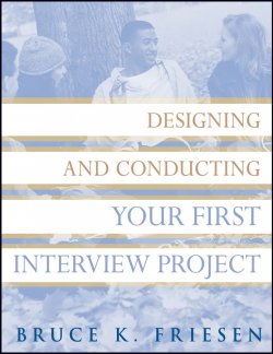 Книга "Designing and Conducting Your First Interview Project" – 