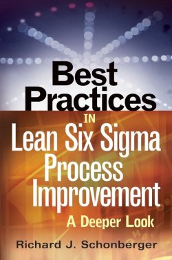 Книга "Best Practices in Lean Six Sigma Process Improvement. A Deeper Look" – 