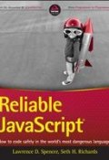Reliable JavaScript. How to Code Safely in the Worlds Most Dangerous Language (D. H. Lawrence)