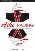 Aiki Trading. Trading in Harmony with the Markets ()