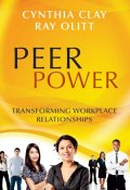 Peer Power. Transforming Workplace Relationships ()