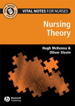 Книга "Vital Notes for Nurses. Nursing Models, Theories and Practice" – 