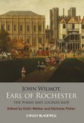 John Wilmot, Earl of Rochester. The Poems and Lucinas Rape ()