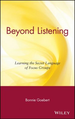 Книга "Beyond Listening. Learning the Secret Language of Focus Groups" – 