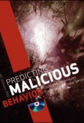 Predicting Malicious Behavior. Tools and Techniques for Ensuring Global Security ()