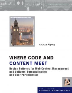 Книга "Where Code and Content Meet. Design Patterns for Web Content Management and Delivery, Personalisation and User Participation" – 