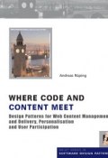 Where Code and Content Meet. Design Patterns for Web Content Management and Delivery, Personalisation and User Participation ()