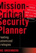 Mission-Critical Security Planner. When Hackers Wont Take No for an Answer ()