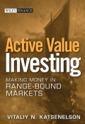 Active Value Investing. Making Money in Range-Bound Markets ()