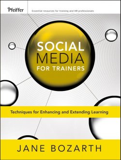 Книга "Social Media for Trainers. Techniques for Enhancing and Extending Learning" – 