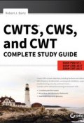 CWTS, CWS, and CWT Complete Study Guide. Exams PW0-071, CWS-2017, CWT-2017 ()