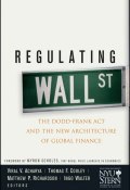 Regulating Wall Street. The Dodd-Frank Act and the New Architecture of Global Finance ()