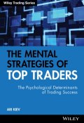 The Mental Strategies of Top Traders. The Psychological Determinants of Trading Success ()