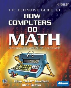 Книга "The Definitive Guide to How Computers Do Math. Featuring the Virtual DIY Calculator" – 