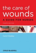 The Care of Wounds. A Guide for Nurses ()