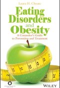 Eating Disorders and Obesity. A Counselors Guide to Prevention and Treatment ()