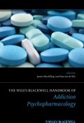 The Wiley-Blackwell Handbook of Addiction Psychopharmacology ()