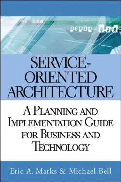 Книга "Service Oriented Architecture (SOA). A Planning and Implementation Guide for Business and Technology" – 