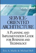 Service Oriented Architecture (SOA). A Planning and Implementation Guide for Business and Technology ()