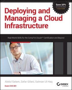 Книга "Deploying and Managing a Cloud Infrastructure. Real-World Skills for the CompTIA Cloud+ Certification and Beyond: Exam CV0-001" – 