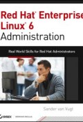Red Hat Enterprise Linux 6 Administration. Real World Skills for Red Hat Administrators ()
