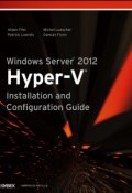 Windows Server 2012 Hyper-V Installation and Configuration Guide ()