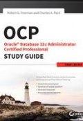 OCP: Oracle Database 12c Administrator Certified Professional Study Guide. Exam 1Z0-063 ()