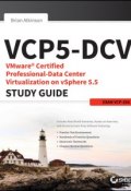 VCP5-DCV VMware Certified Professional-Data Center Virtualization on vSphere 5.5 Study Guide. Exam VCP-550 ()