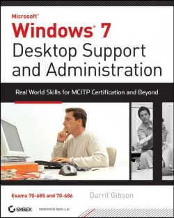 Книга "Windows 7 Desktop Support and Administration. Real World Skills for MCITP Certification and Beyond (Exams 70-685 and 70-686)" – 