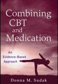 Combining CBT and Medication. An Evidence-Based Approach ()