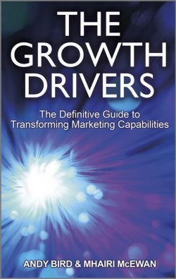 Книга "The Growth Drivers. The Definitive Guide to Transforming Marketing Capabilities" – 