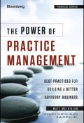 The Power of Practice Management. Best Practices for Building a Better Advisory Business ()