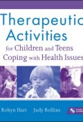 Therapeutic Activities for Children and Teens Coping with Health Issues ()
