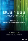 Business Transformation. A Roadmap for Maximizing Organizational Insights ()